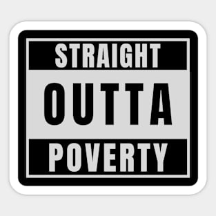 Straight Outta Poverty Sticker